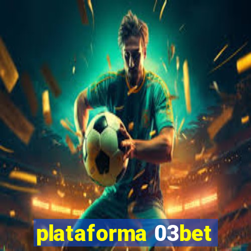 plataforma 03bet